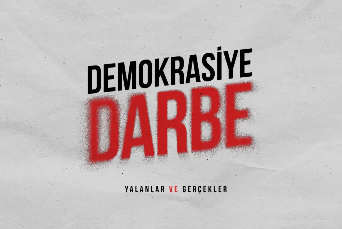 Demokrasiye Darbe: Yalanlar ve Gerçekler